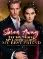 Stolen Away For Six Years, My Lover Chose My Best Friend cover