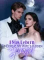 I Was Reborn To Expose My Wife’s Hidden Betrayal cover