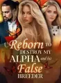Reborn to Destroy My Alpha and His False Breeder cover