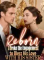 Reborn, I Broke the Engagement to Bless His Love with His Siste cover