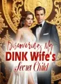 Discovering My DINK Wife's Secret Child cover