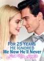 For 25 Years He Ignored Me, Now He’ll Never Find Me Again cover