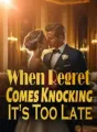 When Regret Comes Knocking, It's Too Late cover