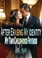 After Erasing My Identity, My Two Childhood Friends Went Insane cover