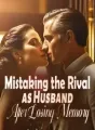 Mistaking the Rival as Husband After Losing Memory cover