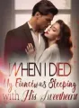 When I died, My Fiancé was Sleeping with His Sweetheart cover