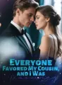 Everyone Favored My Cousin, and I Was Disowned cover