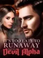 It's Too Late to Runaway from The Devil Alpha cover