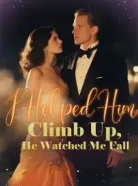 I Helped Him Climb Up, He Watched Me Fall