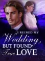 I Ruined My Wedding, But Found True Love cover