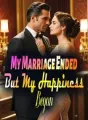 My Marriage Ended, But My Happiness Began cover