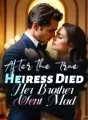 After the True Heiress Died, Her Brother Went Mad cover