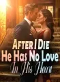 After I Die, He Has No Love In His Heart cover