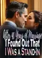After 40 Years of Marriage, I Found Out That I Was a Stand-In cover