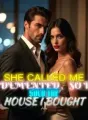 She Called Me Demented,So I Sold the House I Bought Her cover
