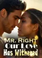 Mr. Right, Our Love Has Withered cover
