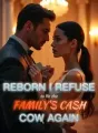 Reborn I Refuse to Be the Family's Cash Cow Again cover