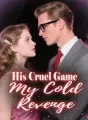 His Cruel Game, My Cold Revenge cover