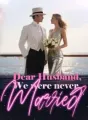 Dear Husband, We were never Married! cover