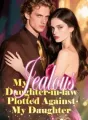 My Jealous Daughter-in-law Plotted Against My Daughter cover