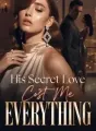 His Secret Love Cost Me Everything cover