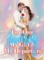 For Our Anniversary, My Gift is My Departure cover