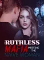 The Ruthless Mafia Meeting The Naïve Woman cover