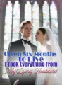 Given Six Months to Live, I Took Everything From My Lying Husband cover