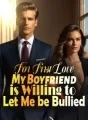 For First Love, My Boyfriend is Willing to Let Me be Bullied cover