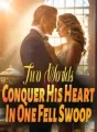 Two Worlds: Conquer His Heart In One Fell Swoop cover