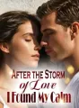 After the Storm of Love, I Found My Calm cover