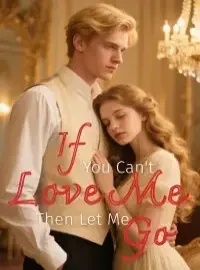 If You Can't Love Me, Then Let Me Go