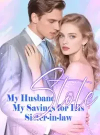 My Husband Stole My Savings for His Sister-in-law