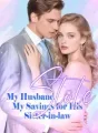 My Husband Stole My Savings for His Sister-in-law cover