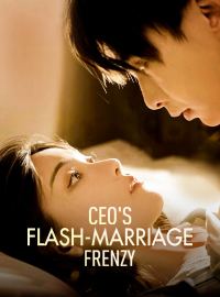 CEO's Flash-Marriage FrenzyShort Dramas