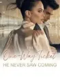 The One-Way Ticket He Never Saw Coming cover