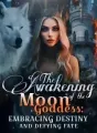 The Awakening of the Moon Goddess: Embracing Destiny and Defying Fate cover