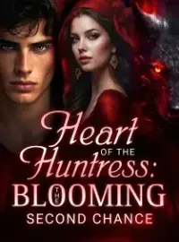 Heart of the Huntress: The Blooming Second Chance