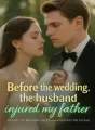 Before the wedding, the husband injured my father cover