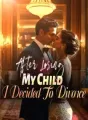 After Losing My Child, I Decided To Divorce cover