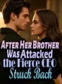 After Her Brother Was Attacked, the Fierce CEO Struck Back cover