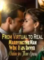 From Virtual to Real: Marrying the Man Who Has been Online for Three Years cover