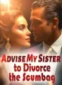 Advise My Sister to Divorce the Scumbag cover