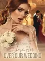 My Groom Chose Her Over Our Wedding cover