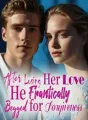 After Losing Her Love, He Frantically Begged for Forgiveness cover