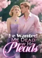 He Wanted Me Dead, Now He Pleads cover