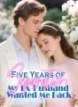 Five Years of Separation, My Ex-Husband Wanted Me Back cover