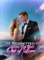 He Regretted It When She Was Out of Love cover