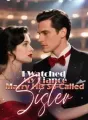 I Watched My Fiancé Marry His So-Called Sister cover