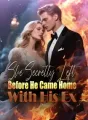 She Secretly Left Before He Came Home With His Ex cover